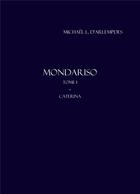 Couverture du livre « Mondariso Tome 1 : Caterina » de Michael L. D' Arlempdes aux éditions Librinova