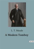 Couverture du livre « A Modern Tomboy » de L. T. Meade aux éditions Culturea