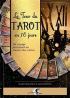 Couverture du livre « Le tour du tarot en 78 jours ; un voyage personnel au travers des cartes » de Marcus Katz et Tali Goodwin aux éditions Arcana Sacra