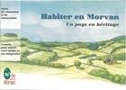 Couverture du livre « Habiter en Morvan ; un pays en héritage » de  aux éditions Pnr Du Morvan