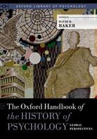 Couverture du livre « The Oxford Handbook of the History of Psychology: Global Perspectives » de David B Baker aux éditions Oxford University Press Usa