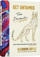 Couverture du livre « GET UNTAMED: THE JOURNAL - HOW TO QUIT PLEASING AND START LIVING » de Glennon Doyle aux éditions Clarkson Potter
