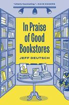 Couverture du livre « In praise of good bookstores » de Jeff Deutsch aux éditions Princeton University Press