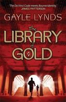 Couverture du livre « The Library of Gold » de Gayle Lynds aux éditions Atlantic Books Digital