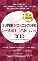 Couverture du livre « Sagittarius (Super Horoscopes 2012) » de Beim Margarete aux éditions Penguin Group Us