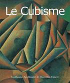 Couverture du livre « Le cubisme » de Dorothea Eimert et Guillaume Apollinaire aux éditions Parkstone International