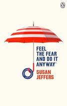 Couverture du livre « FEEL THE FEAR AND DO IT ANYWAY - VERMILION LIFE ESSENTIALS » de Susan Jeffers aux éditions Vermilion