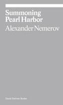 Couverture du livre « Alexander nemerov summoning pearl harbor » de Nemerov Alexander aux éditions David Zwirner