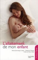 Couverture du livre « L'allaitement de mon enfant » de Christelle Mosca-Ferrazza aux éditions Hachette Pratique
