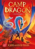 Couverture du livre « Camp dragon Tome 1 : la montagne » de Katie Tsang et Kevin Tsang aux éditions Le Livre De Poche Jeunesse