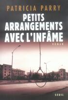 Couverture du livre « Petits arrangements avec l'infâme » de Patricia Parry aux éditions Seuil