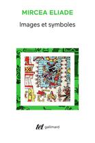 Couverture du livre « Images et symboles : essais sur le symbolisme magico-religieux » de Mircea Eliade aux éditions Gallimard