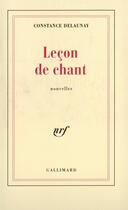 Couverture du livre « Lecon de chant » de Constance Delaunay aux éditions Gallimard