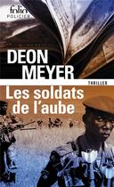 Couverture du livre « Les soldats de l'aube » de Deon Meyer aux éditions Folio