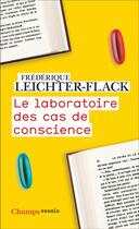 Couverture du livre « Le laboratoire des cas de conscience » de Frederique Leichter-Flack aux éditions Flammarion