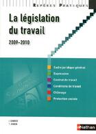 Couverture du livre « La législation du travail (édition 2009/2010) » de Charoux/Jeaneau aux éditions Nathan