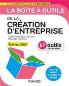 Couverture du livre « La boîte à outils : de la création d'entreprise (édition 2021) » de Catherine Leger-Jarniou et Georges Kalousis aux éditions Dunod