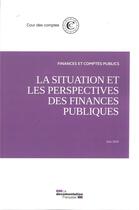 Couverture du livre « La situation et les perspectives des finances publiques ; juin 2010 » de Cour Des Comptes aux éditions Documentation Francaise