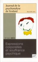 Couverture du livre « JOURNAL DE LA PSYCHANALYSE DE L'ENFANT n.1/2 ; expressions corporelles et souffrance psychique (édition 2012) » de  aux éditions Puf