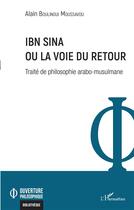Couverture du livre « Ibn sina ou la voie du retour » de Alain Boulingui Moussavou aux éditions L'harmattan