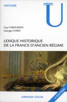 Couverture du livre « Lexique historique de la France d'Ancien Régime (4e édition) » de Guy Cabourdin et Georges Viard aux éditions Armand Colin