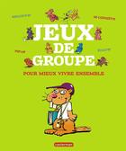 Couverture du livre « Jeux de groupe ; pour mieux vivre ensemble » de Paul Merlo et Denis Lelievre aux éditions Casterman