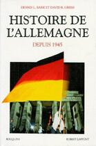 Couverture du livre « Histoire de l'allemagne 1945-1991 » de Gress/Bark aux éditions Bouquins