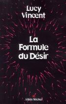 Couverture du livre « La formule du désir » de Vincent-L aux éditions Albin Michel