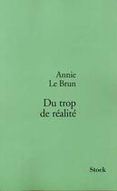 Couverture du livre « Du trop de réalité » de Annie Le Brun aux éditions Stock