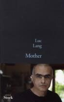 Couverture du livre « Mother » de Luc Lang aux éditions Stock