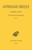 Couverture du livre « Anthologie grecque. Tome IX: Anthologie palatine, Livre X » de Jean Irigoin aux éditions Belles Lettres