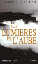 Couverture du livre « Lumieres De L'Aube » de Lauren Belfer aux éditions Presses De La Cite