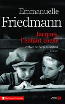 Couverture du livre « Jacques, l'enfant caché » de Emmanuelle Friedmann aux éditions Presses De La Cite