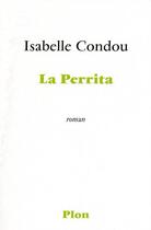 Couverture du livre « La perrita » de Isabelle Condou aux éditions Plon