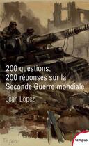 Couverture du livre « 200 questions 200 réponses sur la Seconde Guerre mondiale » de Collectif aux éditions Tempus/perrin