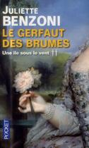 Couverture du livre « Le gerfaut des brumes t.2 ; une île sous le vent » de Juliette Benzoni aux éditions Pocket