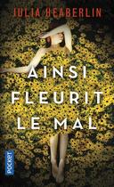 Couverture du livre « Ainsi fleurit le mal » de Julia Heaberlin aux éditions Pocket