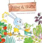 Couverture du livre « Graine de carotte » de Claire Garralon et Cecile Hudrisier aux éditions Didier Jeunesse