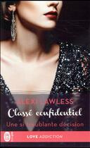 Couverture du livre « Classé confidentiel Tome 3 : une si troublante décision » de Alexi Lawless aux éditions J'ai Lu