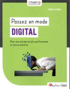 Couverture du livre « Passez en mode digital ; pour une entreprise plus performante et plus productive » de Didier Vitrac aux éditions Gualino