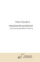 Couverture du livre « Impuissante puissance » de Tristan Claudeve aux éditions Editions Le Manuscrit