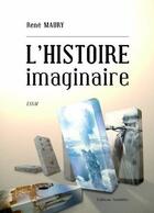 Couverture du livre « L'histoire imaginaire » de Maury aux éditions Amalthee
