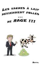 Couverture du livre « Les vaches à lait deviennent folles de rage » de Sottil aux éditions Books On Demand