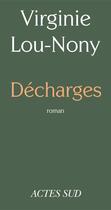 Couverture du livre « Décharges » de Lou-Nony Virginie aux éditions Actes Sud