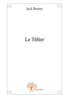 Couverture du livre « Le tôlier » de Buonojack aux éditions Editions Edilivre