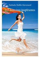 Couverture du livre « 155 histoires inspirantes » de Nathalie Maffei-Stievenard aux éditions Editions Edilivre