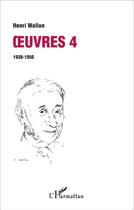 Couverture du livre « Oeuvres t.4 ; 1938-1950 » de Henri Wallon aux éditions L'harmattan