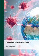 Couverture du livre « Coronavirus & Great reset Tome 1 » de Jean-Yves Jezequel aux éditions Publibook