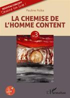 Couverture du livre « La chemise de l'homme content t.3 » de Pauline Polka aux éditions L'harmattan