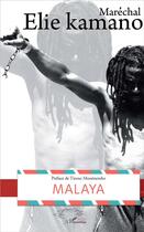 Couverture du livre « Malaya » de Elie Kamano aux éditions L'harmattan